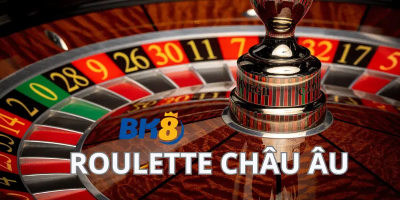 Tìm Hiểu Chiến Lược Thắng Lớn Với Roulette Châu Âu BK8