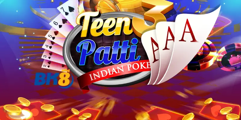 Làm Quen Với Quy Tắc Chơi Teen Patti BK8 Siêu Đơn Giản