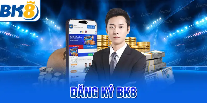 Trải Nghiệm Đăng Ký Bk8 Chỉ Với Vài Bước Đơn Giản