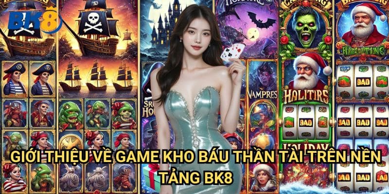 Kho Báu Thần Tài Bk8: Bí quyết chiến thắng slot game may mắn 2 Giới thiệu về game Kho Báu Thần Tài trên nền tảng Bk8