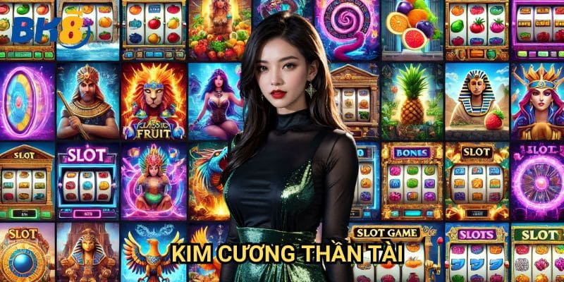 Kim Cương Thần Tài Bk8: Bí quyết quay hũ và nhận thưởng khủng