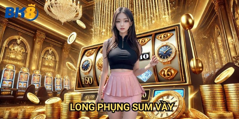 Long Phụng Sum Vầy Bk8: Hướng dẫn chiến thắng slot game phong thủy