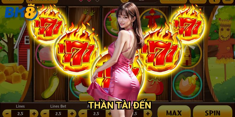 Thần Tài Đến Bk8: Khám phá slot game mang đậm văn hóa Á Đông