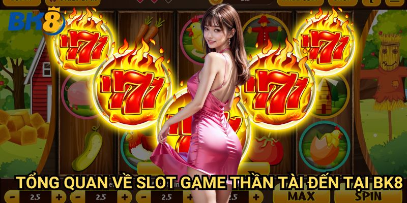 Thần Tài Đến Bk8: Khám phá slot game mang đậm văn hóa Á Đông 2 Tổng quan về slot game Thần Tài Đến tại Bk8